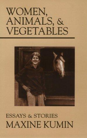 Women, animals, and vegetables by Maxine Kumin cover