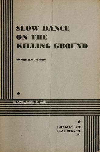 Slow dance on the killing ground