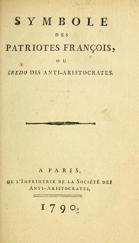 Symbole des patriotes français, ou "Credo" des antiaristocrates by  cover