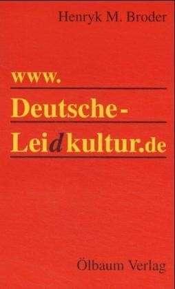 www.Deutsche-Leidkultur.de by Henryk M. Broder cover