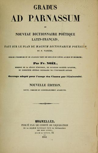 Gradus ad Parnassum, ou, Nouveau dictionnaire poétique latin-français fait sur le plan du Magnum Dictionarium Poeticum du P. Vanière