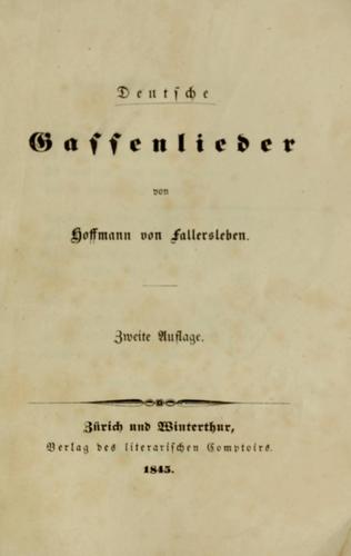 Deutsche Gassenlieder by August Heinrich Hoffmann von Fallersleben cover