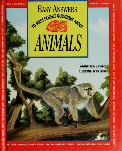 Easy answers to first science questions about animals by Q. L. Pearce cover