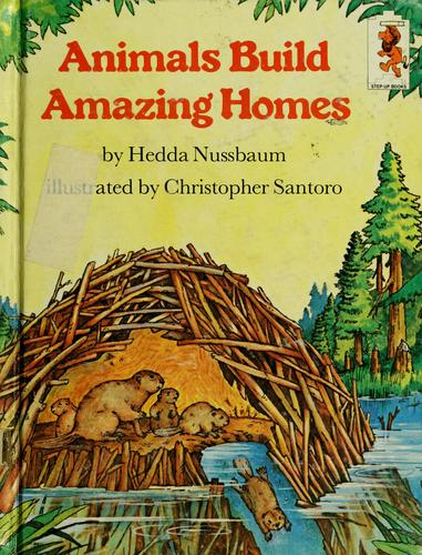Animals build amazing homes by Hedda Nussbaum cover