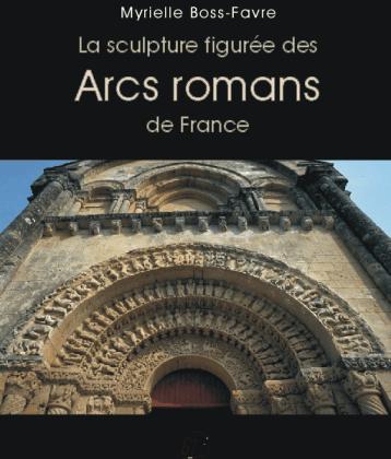 La sculpture figurée des arcs romans de France by Myrielle Boss-Favre cover