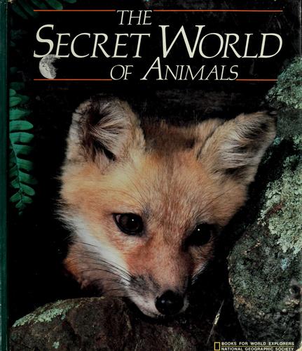 The Secret world of animals by National Geographic Society cover
