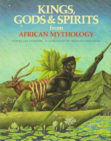 Kings, gods & spirits from African mythology by Knappert, Jan., Jan Knappert cover