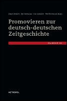 Promovieren zur deutsch-deutschen Zeitgeschichte by Daniel Hechler, Jens Hüttmann, Ulrich Mählert, Peer Pasternack cover