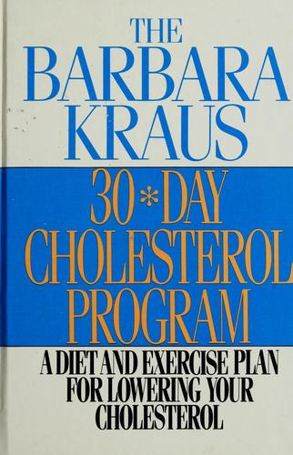 The Barbara Kraus 30-day cholesterol program