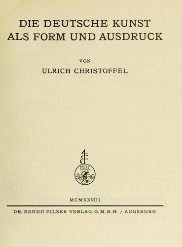 Die deutsche kunst als form und ausdruck by Ulrich Christoffel cover