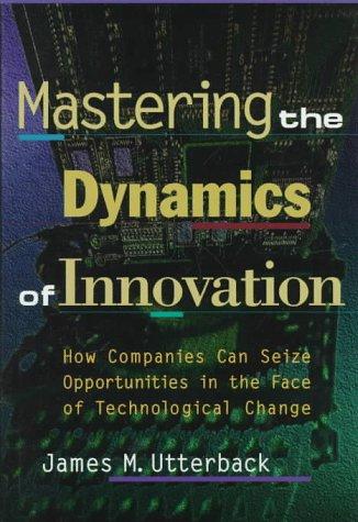 Mastering the dynamics of innovation
