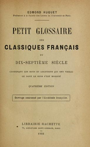 Petit glossaire des classiques francais du dix-septieme siecle ... modifie . by Edmond Eugene Auguste Huget cover