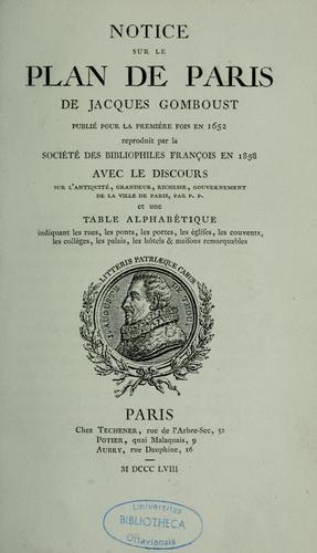 Notice sur la plan de Paris de Jacques Gomboust : publié pour la première fois en 1652, reproduit par la société des bibliophiles français en 1858 by Le Roux de Lincy cover