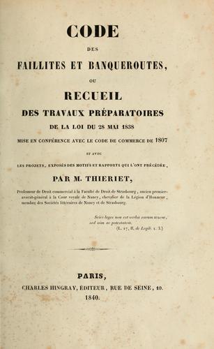 Code des faillites et banqueroutes, ou, Recueil des travaux préparatoire de la loi du 28 mai 1838 by France cover