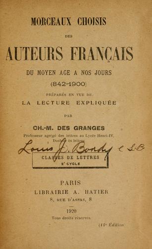 Morceaux choisis des auteurs français du moyen age à nos jours (842-1900) by Charles Marc Des Granges cover