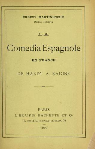 La comedia espagnole en France de Hardy à Racine by Ernest Martinenche cover