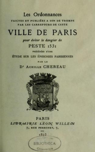 Les Ordonnances faites et publiées à son de trompe par les carrefours de ceste ville de Paris pour éviter le dangier de peste, 1531 by Paris (France) cover