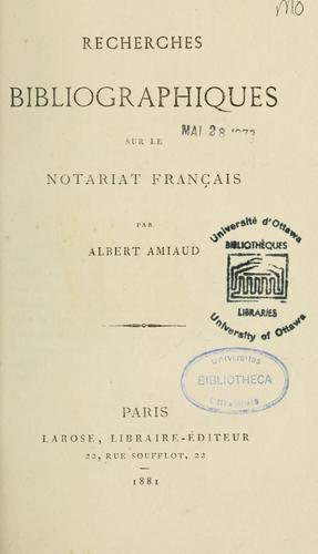 Recherches bibliographiques sur le notariat français by Albert Amiaud cover