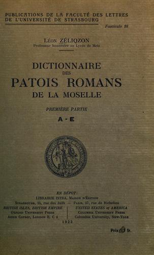 Dictionnaire des patois romans de la Moselle .. by Léon Zéliqzon cover