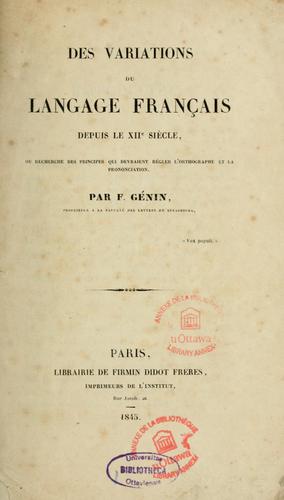 Des variations du langage français depuis le XIIe siècle by François Genin cover