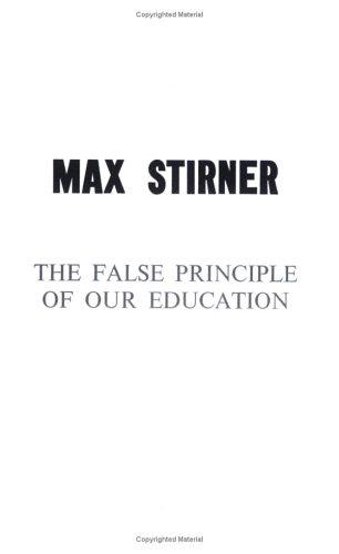 Das unwahre Prinzip unserer Erziehung, oder by Max Stirner cover