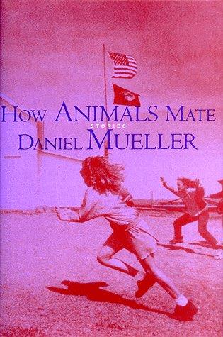 How animals mate by Daniel Mueller cover
