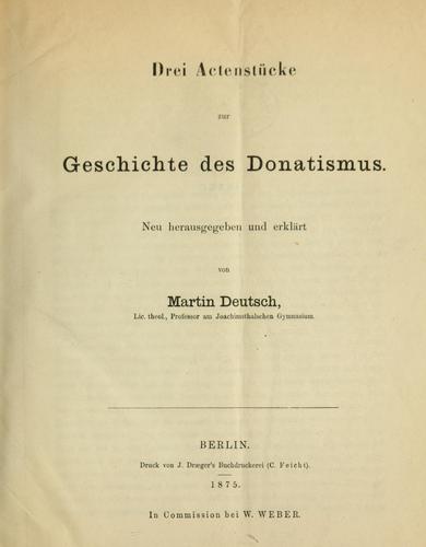 Drei Actenstücke zur Geschichte des Donatismus by Deutsch, Martin cover