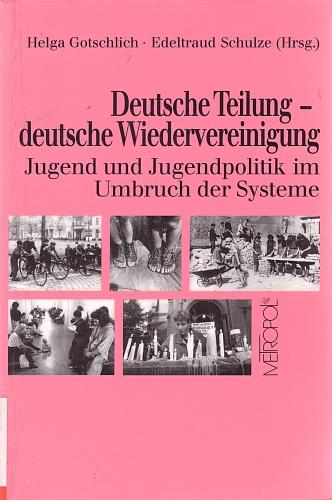 Deutsche Teilung, deutsche Wiedervereinigung by Helga Gotschlich, Edeltraud Schulze cover