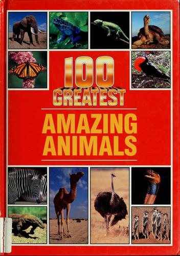 100 greatest amazing animals