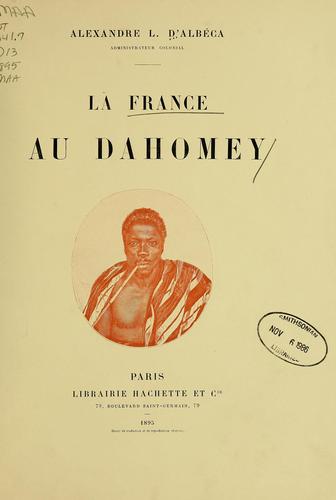 La France au Dahomey by Alexandre L. d' Albéca cover