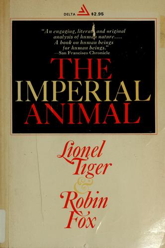 The imperial animal by Lionel Tiger cover