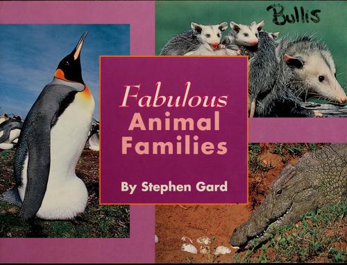 Fabulous animal families by Stephen Gard cover