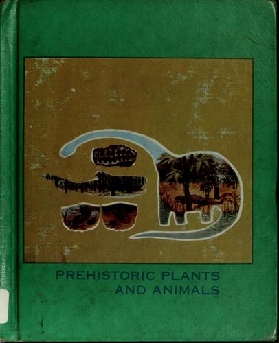 Prehistoric plants and animals by Willard J. Jacobson cover