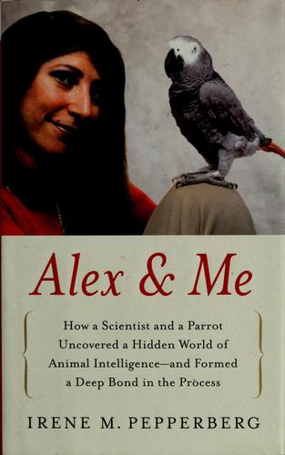 Alex & me by Irene M. Pepperberg cover