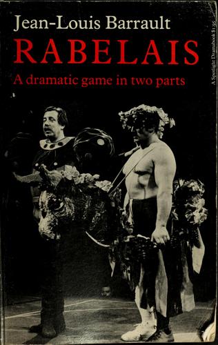 Rabelais: a dramatic game in two parts taken from the five books of François Rabelais