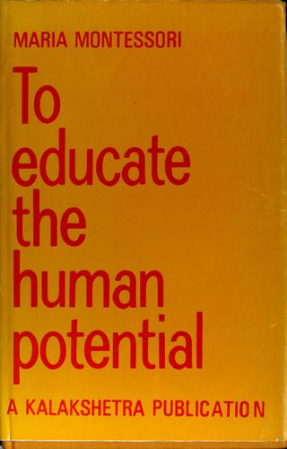 To educate the human potential
