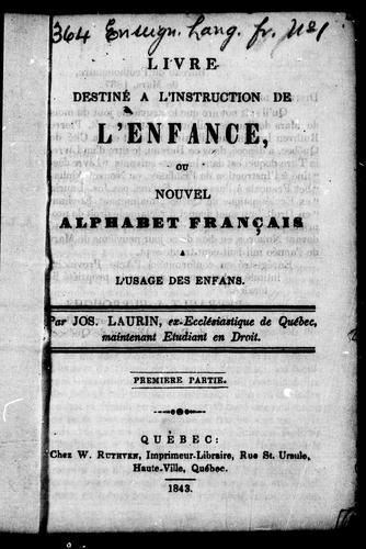 Livre destiné à l'instruction de l'enfance ou Nouvel alphabet français à l'usage des enfans by Joseph Laurin cover