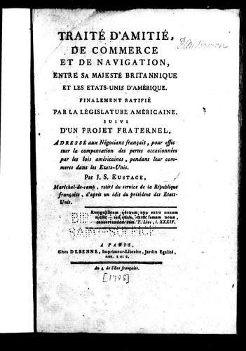 Traité d'amitié, de commerce, et de navigation entre Sa Majesté britannique et les États-Unis d'Amérique by J. S. Eustace cover