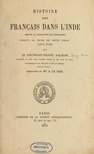 Histoire des Français dans l'Inde depuis la fondation de Pondichéry jusqu'à la prise de cette ville, 1674-1761 by G. B. Malleson cover