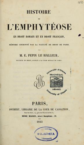 Histoire de l'emphytéose en droit romain et en droit français by Emile Pépin Le Halleur cover