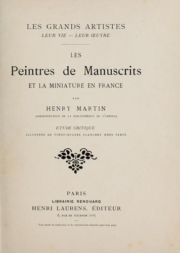Les peintres de manuscrits et la miniature en France by Henry Marie Radegonde Martin cover
