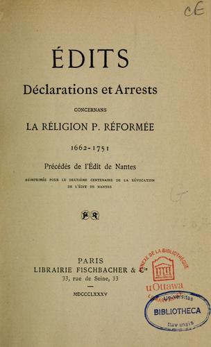 Edits, déclarations et arrests concernans la religion protestante réformée, 1662-1751