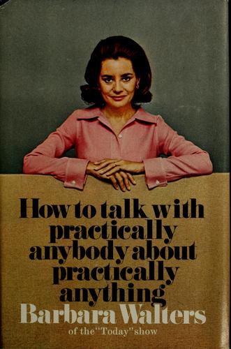 How to talk with practically anybody about practically anything