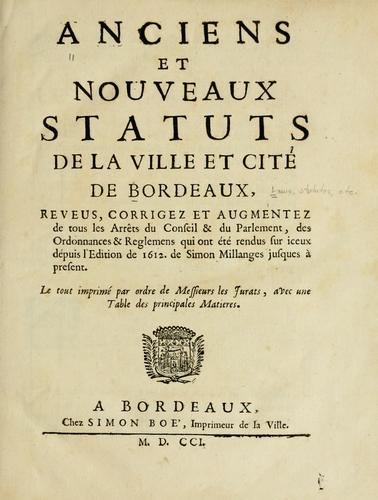 Anciens et nouveaux statuts de la ville et cit©♭ de Bordeaux by Bordeaux (France) cover
