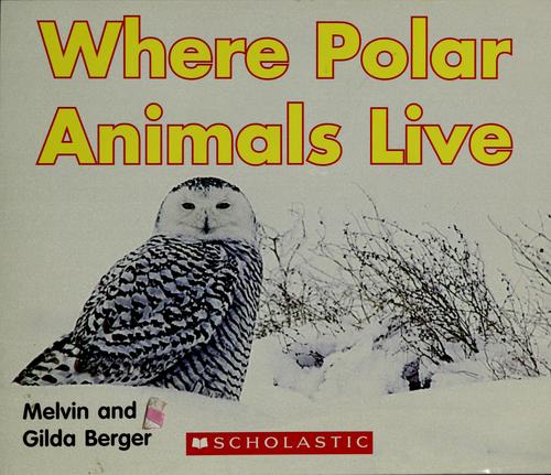 Where polar animals live by Melvin Berger cover