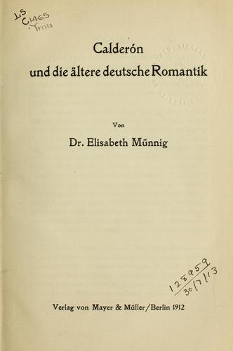 Calderon und die ältere deutsche Romantik by Elisabeth Münnig cover