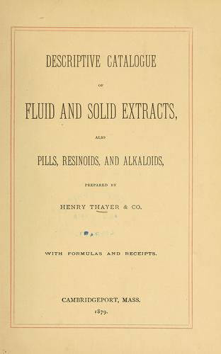Descriptive catalogue of fluid and solid extracts, also pills, resinoids, and alkaloids