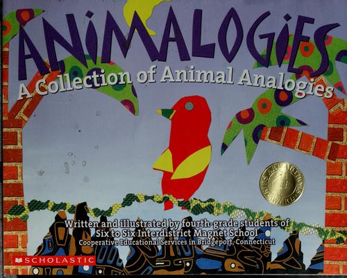 Animalogies by Six to Six Interdistrict Magnet School (Bridgeport, Conn.) cover