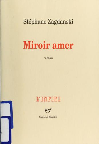 Miroir amer by Stéphane Zagdanski cover