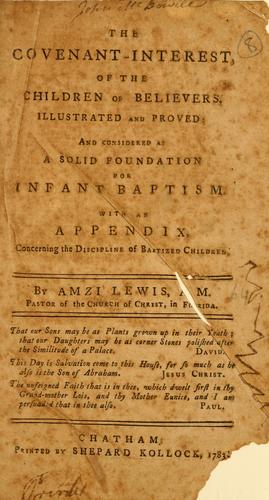 The covenant interest of the children of believers, illustrated and proved